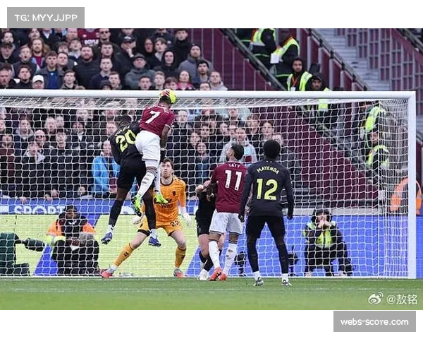 半场战报：布伦特福德0-2西汉姆联，鲍文传射建功